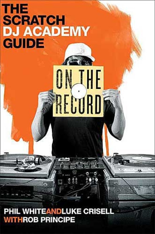 On The Record The Scratch DJ Academy Guide Crate Kings